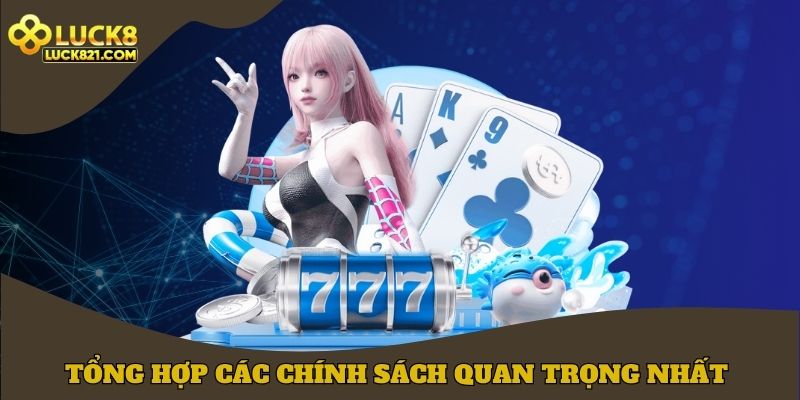Tổng hợp các chính sách quan trọng nhất